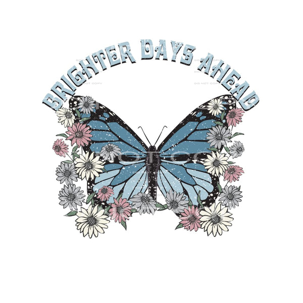 Brighter Days Ahead #4848 Sublimation transfers - Heat