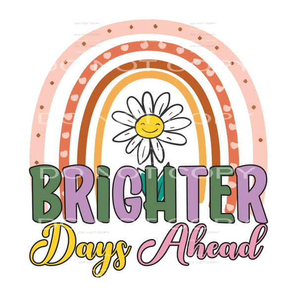Brighter Days Ahead #5570 Sublimation transfers - Heat