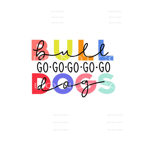 Bull Go Dogs #5374 Sublimation transfers - Heat Transfer