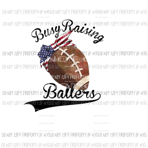 Busy Raising Ballers football american flag Sublimation transfers Heat Transfer