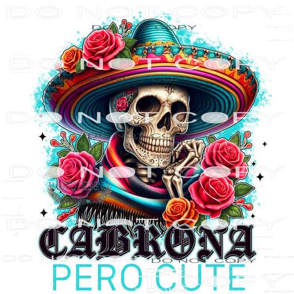 Cabrona Pero Cute #10277 Sublimation transfers - Heat