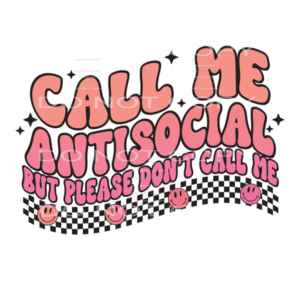 Call Me Anti-social But Please Don’t Call Me #4964