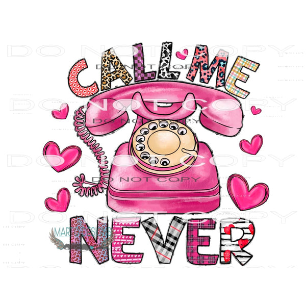 Call Me Never #9549 Sublimation transfers - Heat Transfer