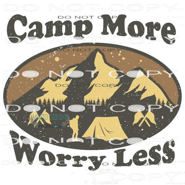 Camp More Worry Less #11017 Sublimation transfers - Heat