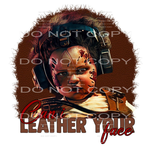 Can i leather your face # 863 Sublimation transfers - Heat
