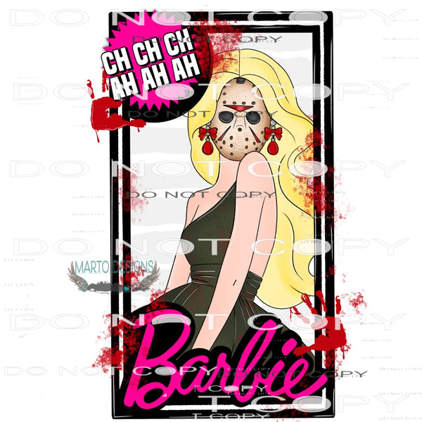 Ch Ch Ch Ah Ah Ah Barbie #6081 Sublimation transfers - Heat