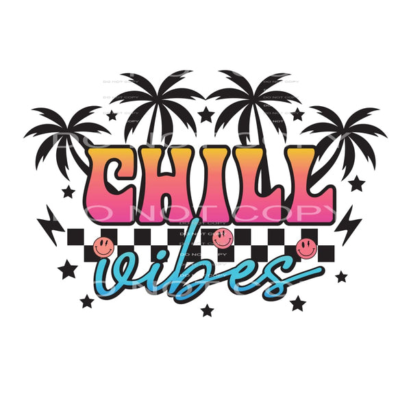 Chill Vibes #4969 Sublimation transfers - Heat Transfer