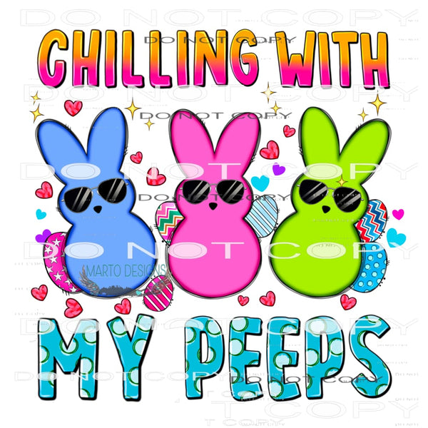 Chillin With My Peeps #8938 Sublimation transfers - Heat