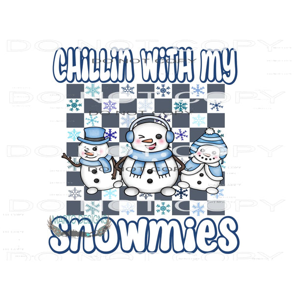 Chillin’ With My Snowmies #11172 Sublimation transfers