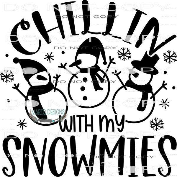 Chillin With My Snowmies #7915 Sublimation transfers - Heat