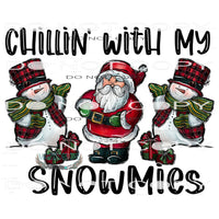 Chillin With My Snowmies #8084 Sublimation transfers - Heat