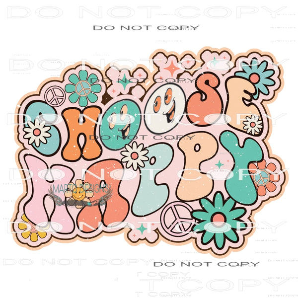 Choose Happy #11065 Sublimation transfers - Heat Transfer