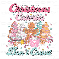 Christmas Calories Don’t Count #8009 Sublimation transfers -