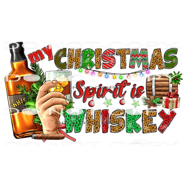 Christmas Spirit Is Whiskey #7444 Sublimation transfers -
