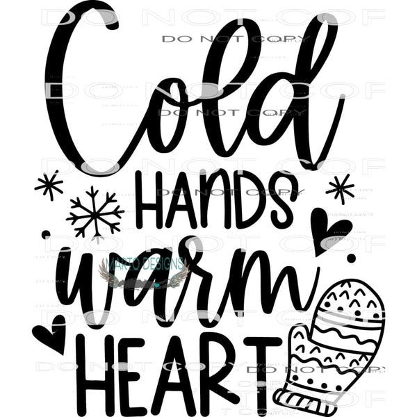 Cold Hands Warm Heart #7952 Sublimation transfers - Heat