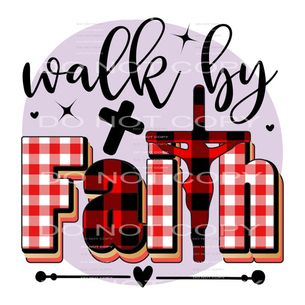 Copy of Walk By Faith #5134 Sublimation transfers - Heat