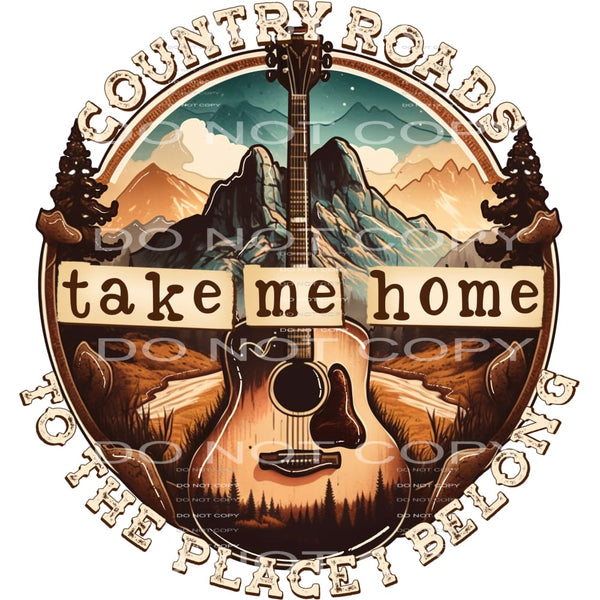 Country home take me home # 786 Sublimation transfers - Heat