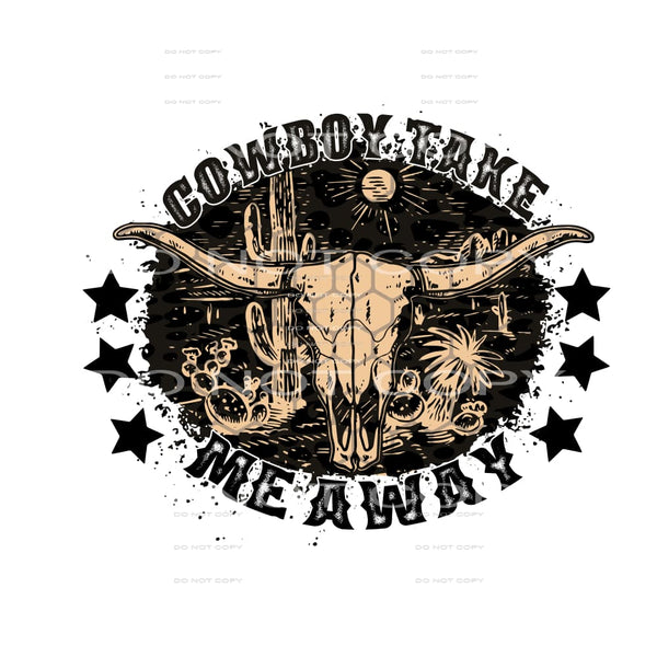 Cowboy take me away # 227 Sublimation transfers - Heat