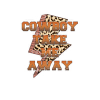 Cowboy take me away # 241 Sublimation transfers - Heat