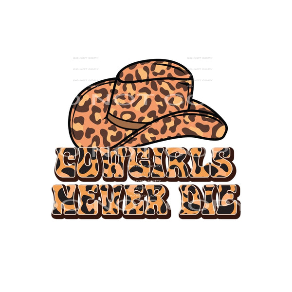 Cowgirls never die # 270 Sublimation transfers - Heat
