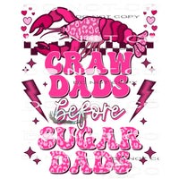 Craw Dads Before Sugar Dads #9005 Sublimation transfers -