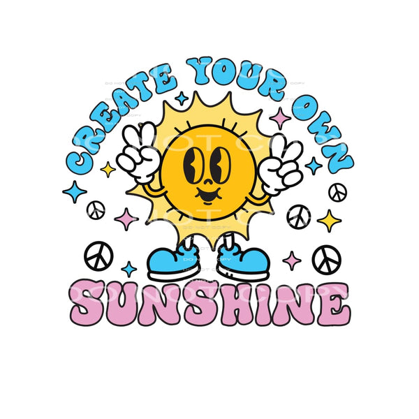 Create Your Own Sunshine #4885 Sublimation transfers - Heat