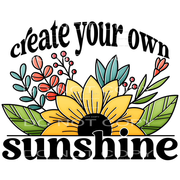 Create your own sunshine # 803 Sublimation transfers - Heat