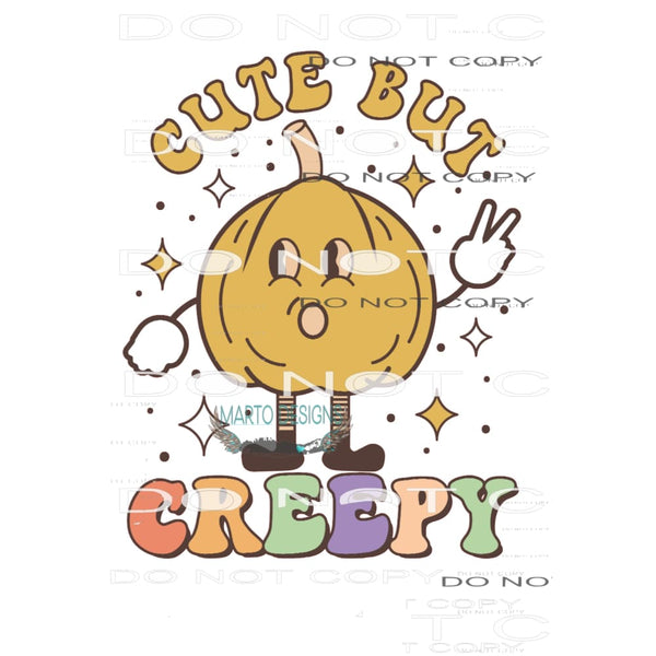 Cute But Creepy #6465 Sublimation transfers - Heat Transfer