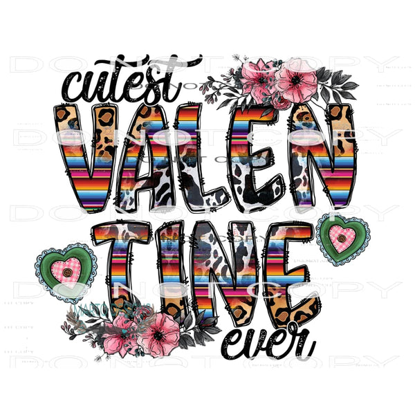 Cutest Valentine Ever #9609 Sublimation transfers - Heat