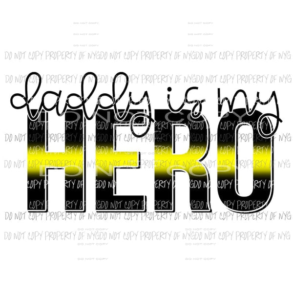 Daddy Is My Hero Dispatcher Sublimation transfers Heat Transfer