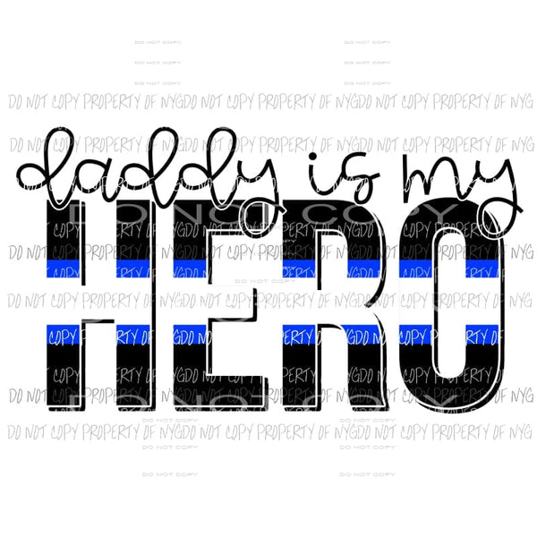 Daddy Is My Hero EMS Sublimation transfers Heat Transfer