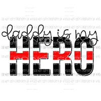 Daddy Is My Hero Nurse Sublimation transfers Heat Transfer