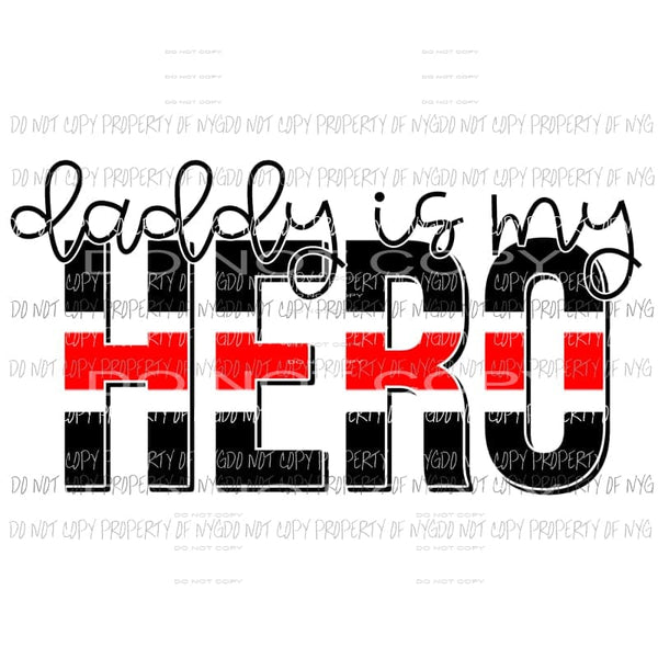 Daddy Is My Hero Nurse Sublimation transfers Heat Transfer