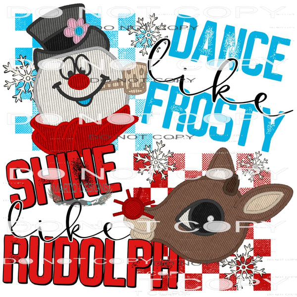 Dance Like Frosty Shine Like Rodolph #7474 Sublimation