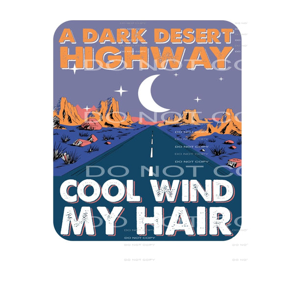 Dark desert highway # 278 Sublimation transfer - Heat