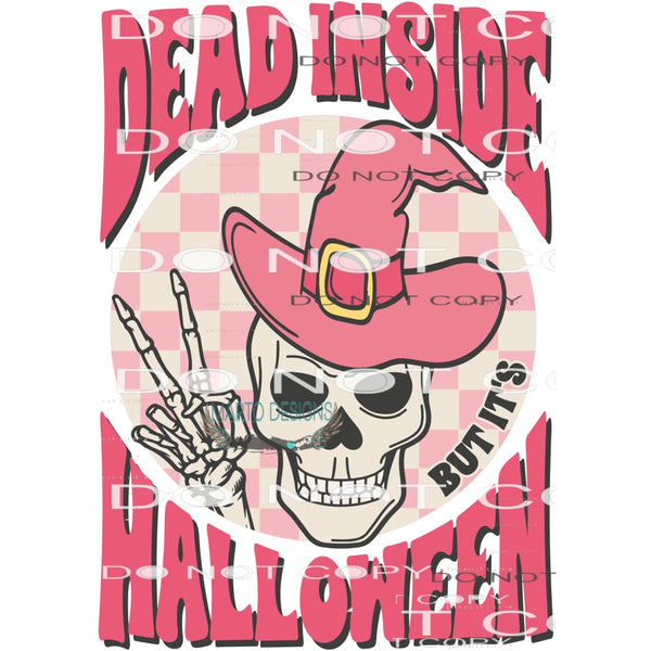 Dead Inside But It’s Halloween #6184 Sublimation transfers -