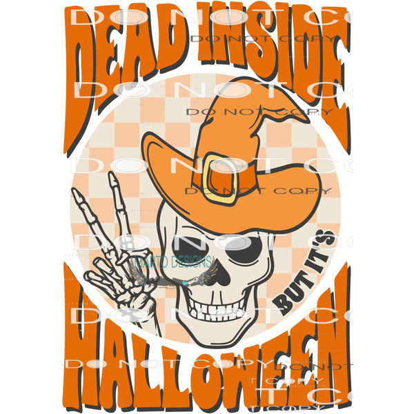 Dead Inside But It’s Halloween #6193 Sublimation transfers -