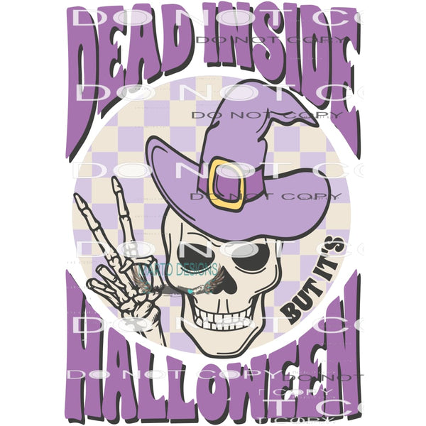 Dead Inside But It’s Halloween #6194 Sublimation transfers -
