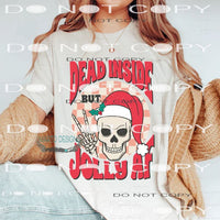 Dead Inside But Jolly AF #7366 Sublimation transfers - Heat