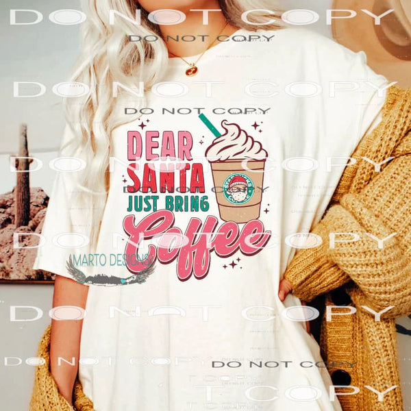 Dear Santa Just Bring Coffee #7354 Sublimation transfers -