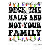 Deck the halls and not your Family # 9996 Sublimation