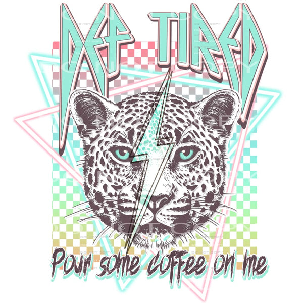 Def tired pour some coffee on me # 984 - Heat Transfer
