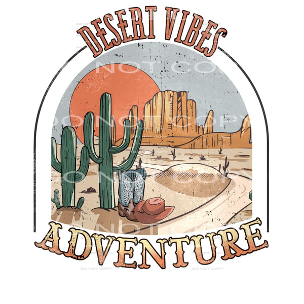 Desert Vibes Adventure #5667 Sublimation transfers - Heat
