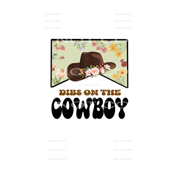 Dibs On The Cowboy #5162 Sublimation transfers - Heat