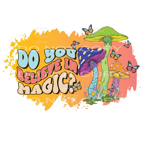 Do You Believe In Magic #4840 Sublimation transfers - Heat