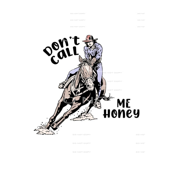 Dont call me honey # 223 Sublimation transfers - Heat