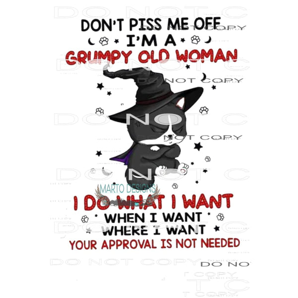Don’t piss me off im a grumpy old woman # 137 Sublimation
