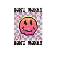 Don’t Worry #4965 Sublimation transfers - Heat Transfer
