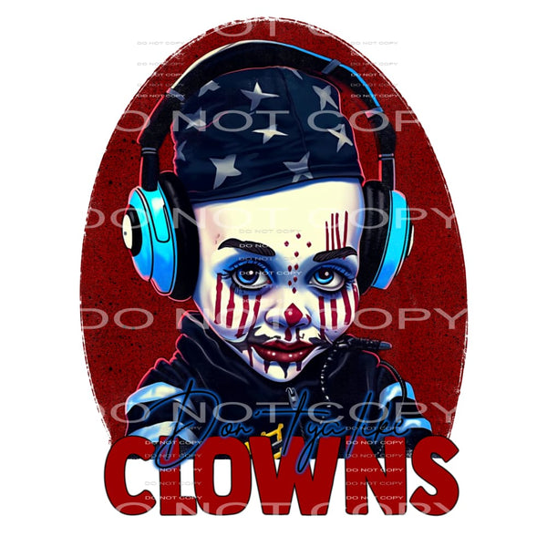 Dont ya like clowns # 866 Sublimation transfers - Heat