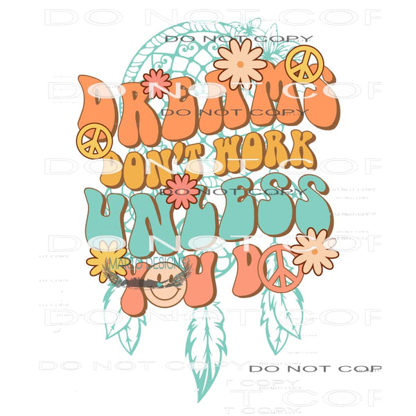 Dreams Don’t Work Unless You Do #11077 Sublimation